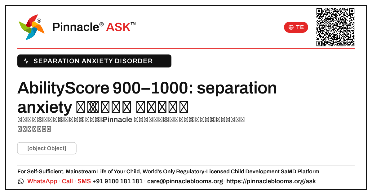 AbilityScore 900–1000 for separation anxiety: తరువాత ఏమిటి? — Pinnacle Ask answer card with a short explanation and QR link