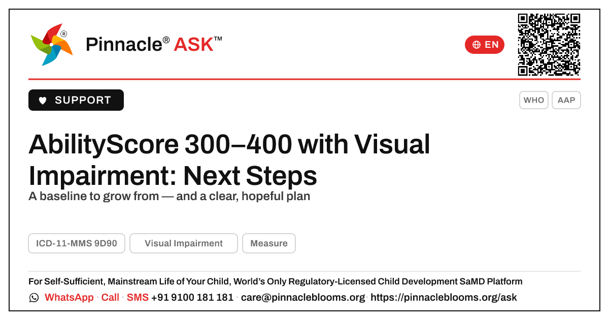 Visual Impairment — AbilityScore 300–400 Band: Next Steps — Pinnacle Ask answer card with a short explanation and QR link