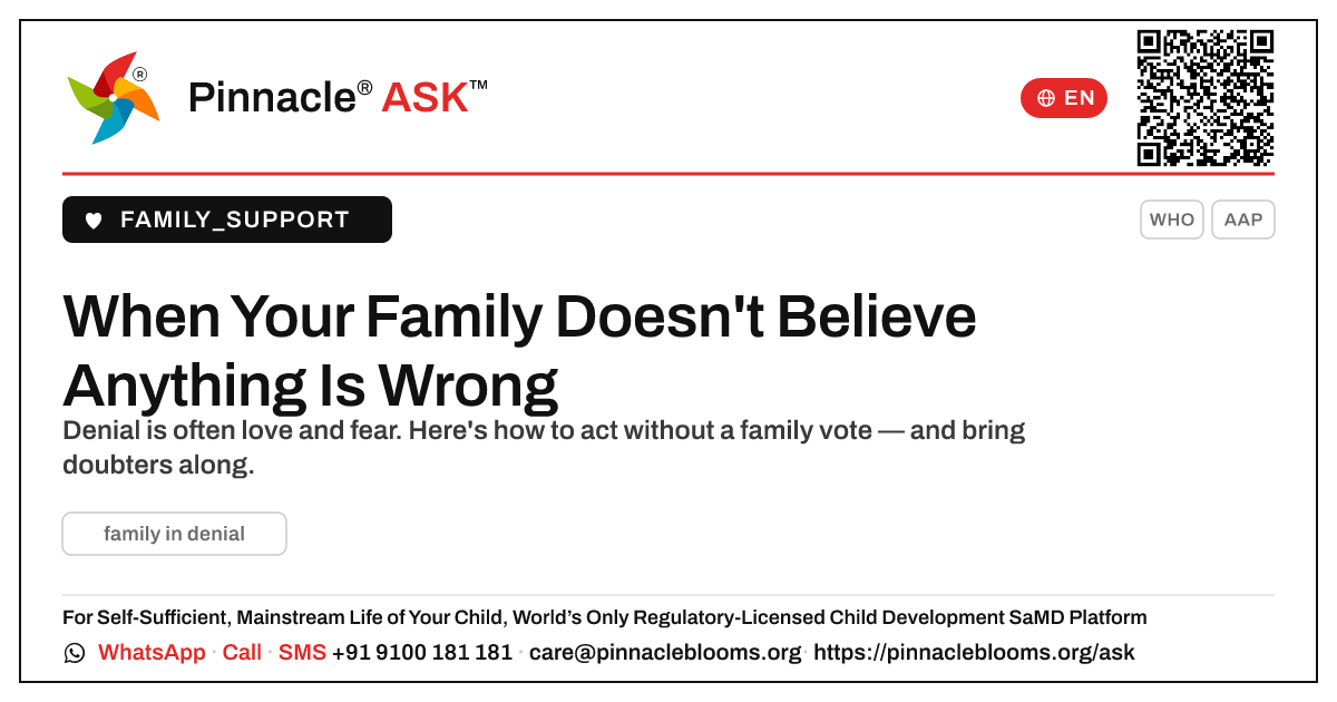 My family does not believe anything is wrong — how do I handle that? — Pinnacle Ask answer card with a short explanation and QR link