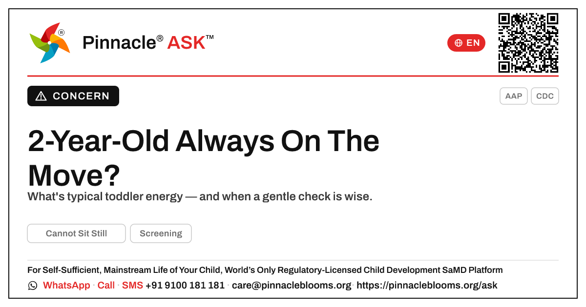 2-Year-Old Cannot Sit Still: Should I Worry? — Pinnacle Ask answer card with a short explanation and QR link