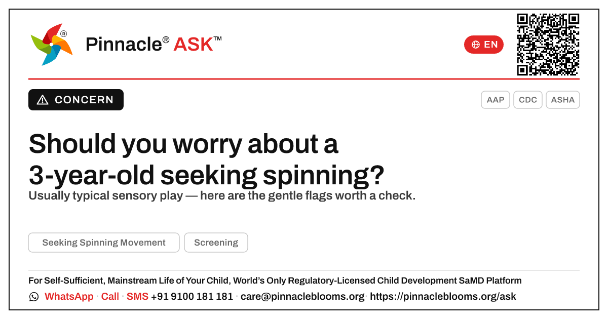 Should I worry about seeking spinning movement in a 3-year-old? — Pinnacle Ask answer card with a short explanation and QR link