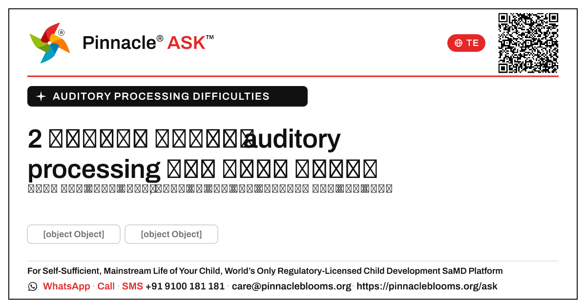 2 సంవత్సరాల వయస్సులో auditory processing కష్టాల యొక్క ప్రారంభ సంకేతాలు — Pinnacle Ask answer card with a short explanation and QR link