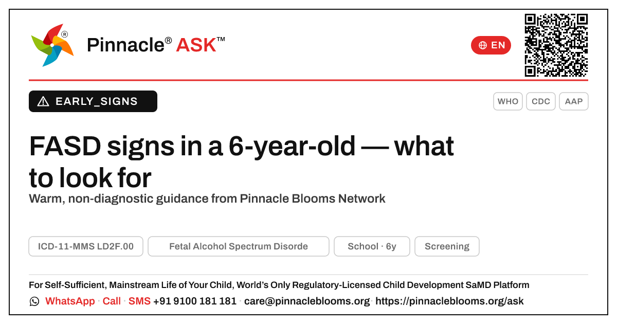 Early signs of Fetal Alcohol Spectrum Disorder in a 6-year-old — Pinnacle Ask answer card with a short explanation and QR link