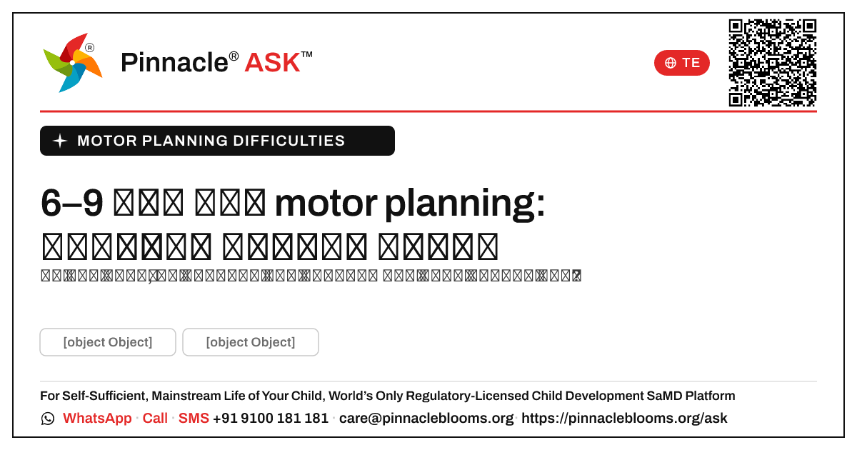 6–9 నెలల మధ్య motor planning కష్టాల ప్రారంభ సంకేతాలు — Pinnacle Ask answer card with a short explanation and QR link