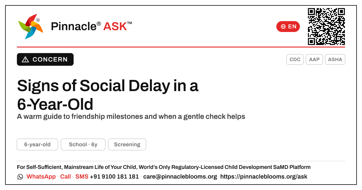 What are the signs of social delay in a 6-year-old? — Pinnacle Ask answer card with a short explanation and QR link