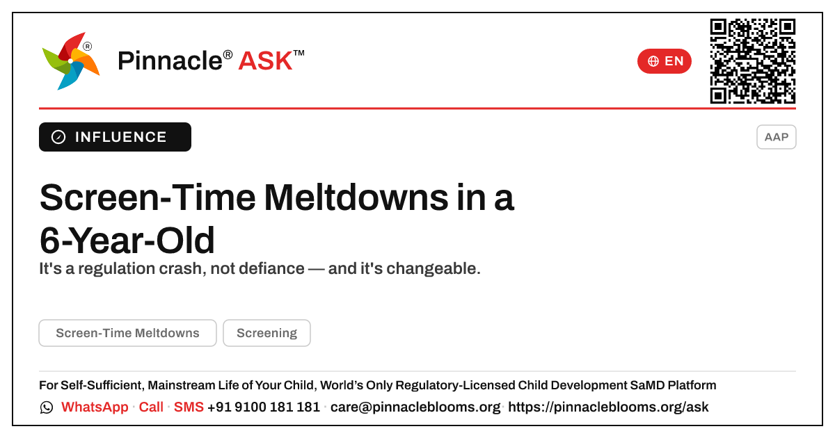What causes screen-time meltdowns in a 6-year-old? — Pinnacle Ask answer card with a short explanation and QR link