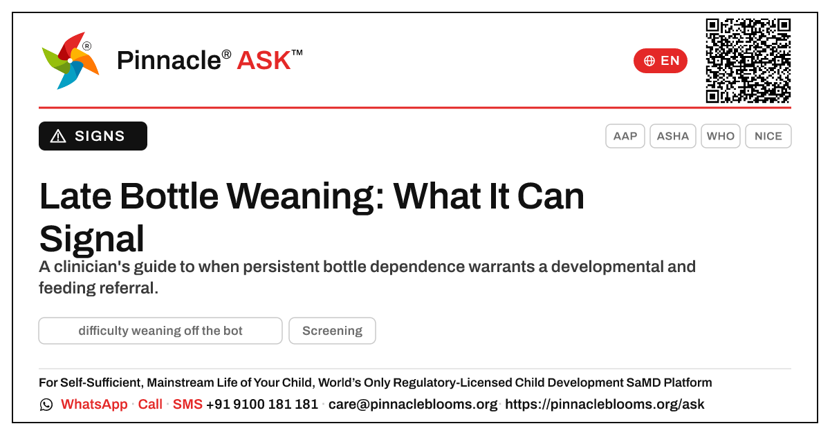 What developmental conditions can difficulty weaning off the bottle point to? — Pinnacle Ask answer card with a short explanation and QR link