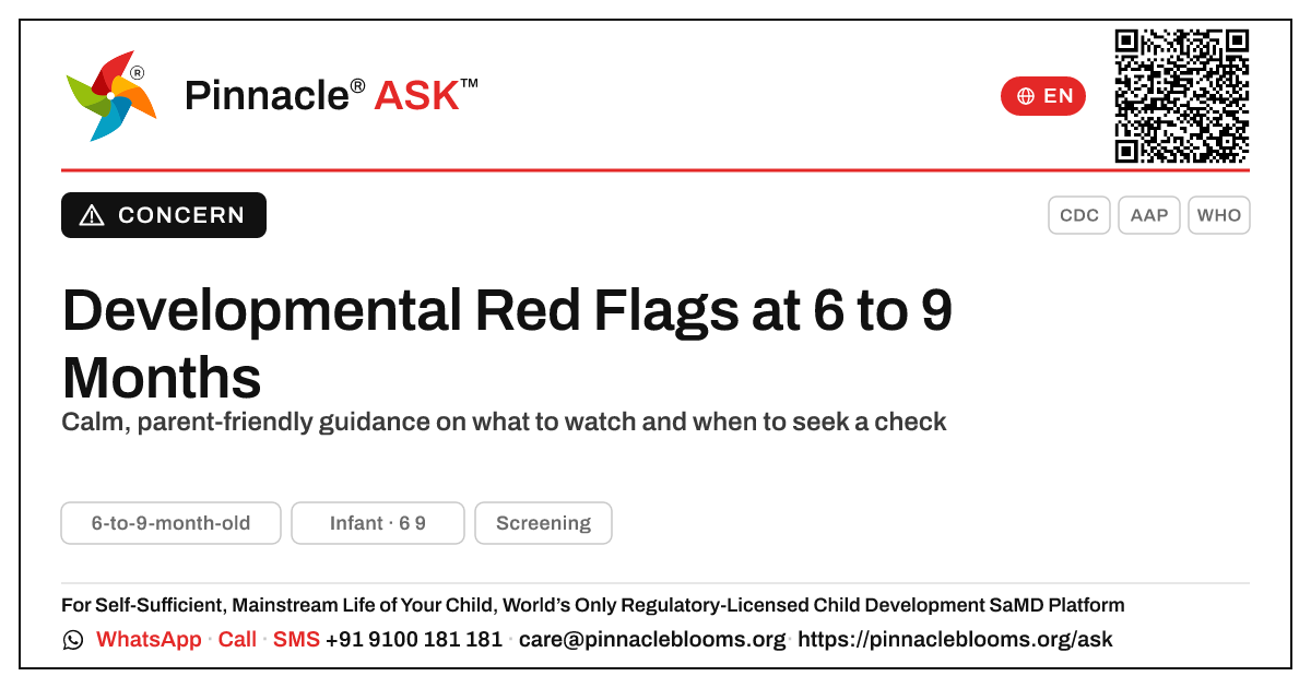 What developmental red flags should I watch for in a 6-to-9-month-old? — Pinnacle Ask answer card with a short explanation and QR link