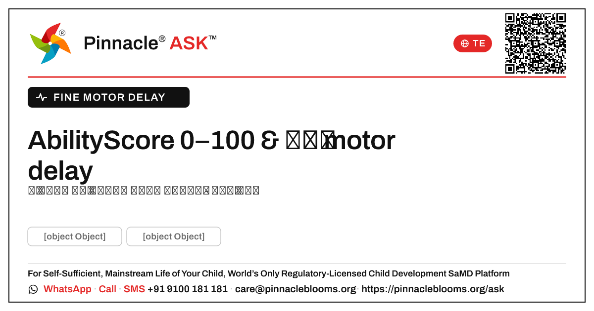 ఫైన్ motor delay ఉన్న పిల్లల కోసం 0–100 యొక్క AbilityScore అంటే ఏమిటి? — Pinnacle Ask answer card with a short explanation and QR link