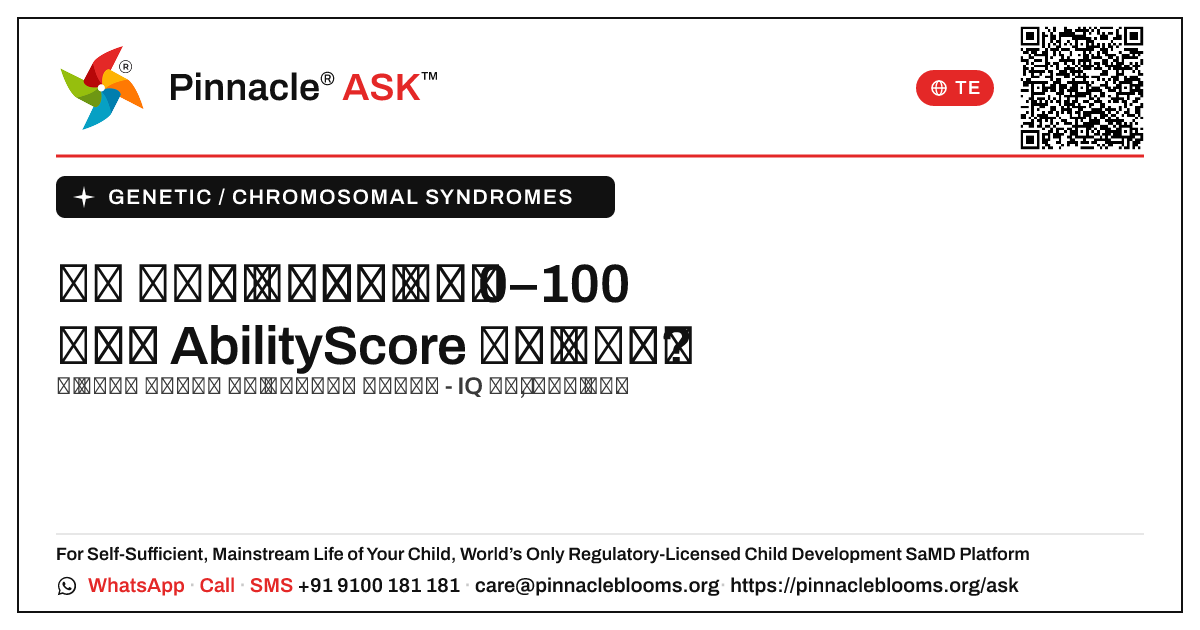 జన్యు / క్రోమోజోమ్ సిండ్రోమ్స్ ఉన్న పిల్లల కోసం AbilityScore 0–100 — Pinnacle Ask answer card with a short explanation and QR link