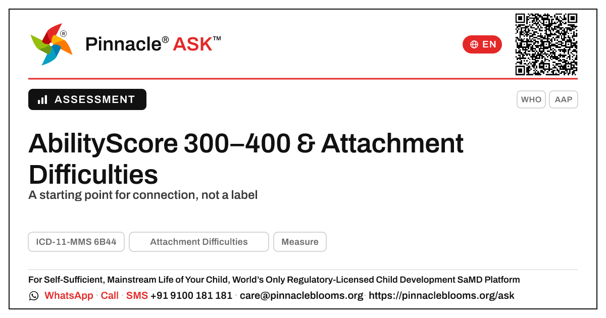 AbilityScore 300–400 for Attachment Difficulties — Pinnacle Ask answer card with a short explanation and QR link