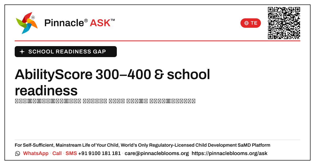 school readiness గ్యాప్ ఉన్న పిల్లల కోసం 300–400 యొక్క AbilityScore అంటే ఏమిటి? — Pinnacle Ask answer card with a short explanation and QR link