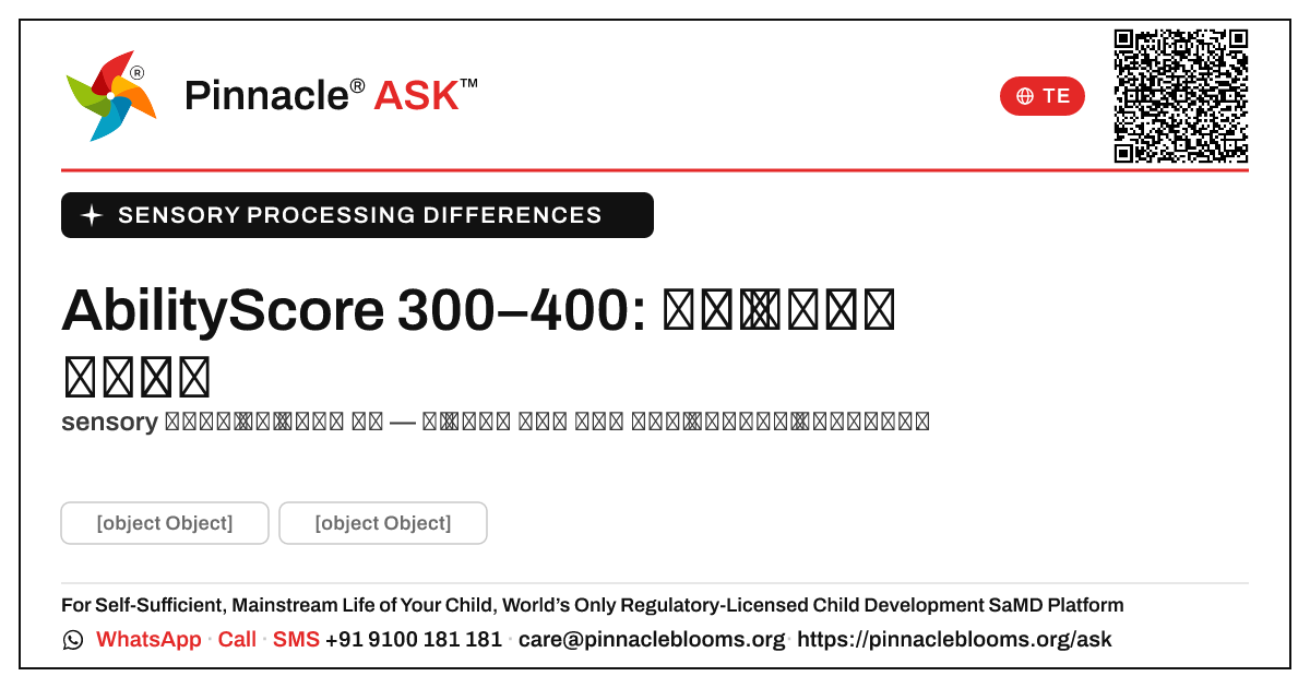 AbilityScore 300–400 అనేది sensory processing వ్యత్యాసాల కోసం. — Pinnacle Ask answer card with a short explanation and QR link