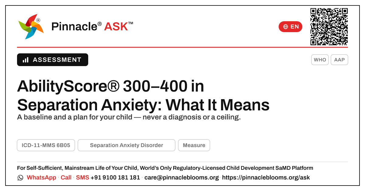 What does an AbilityScore of 300–400 mean for a child with Separation Anxiety Disorder? — Pinnacle Ask answer card with a short explanation and QR link