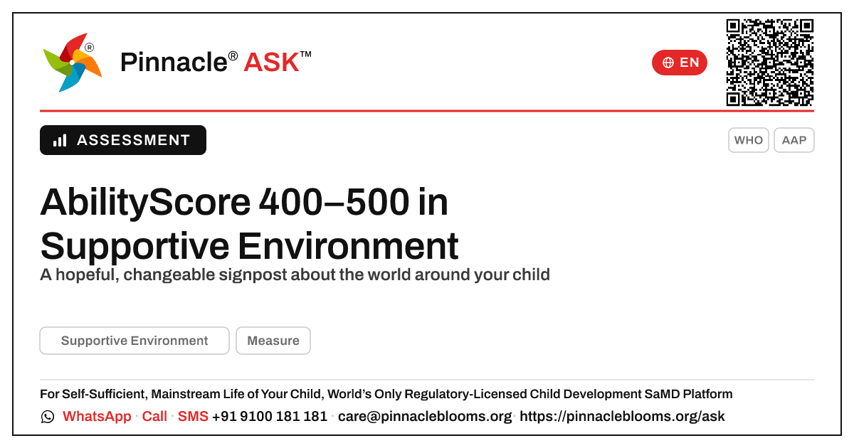 What does an AbilityScore of 400–500 in Supportive Environment mean for my child? — Pinnacle Ask answer card with a short explanation and QR link