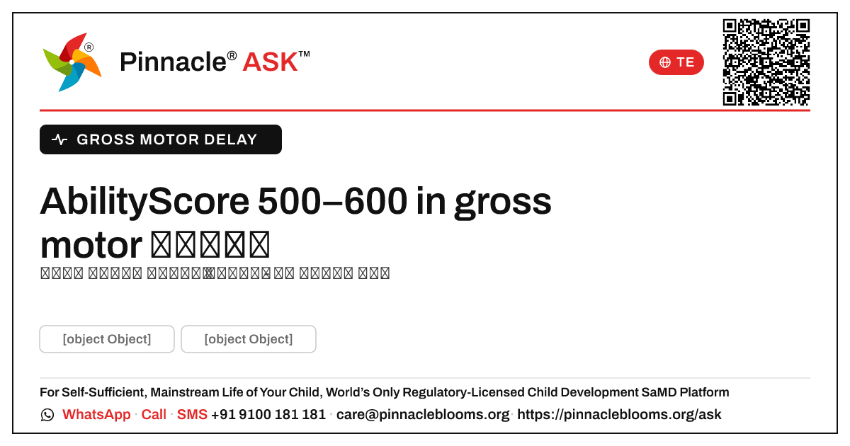 500–600 యొక్క AbilityScore అంటే gross motor ఆలస్యం కోసం ఏమిటి? — Pinnacle Ask answer card with a short explanation and QR link