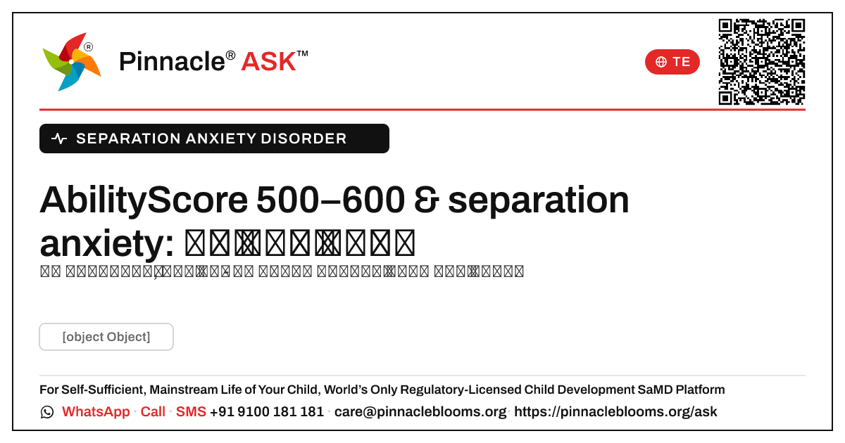 500–600 యొక్క AbilityScore అంటే separation anxiety కి ఏమిటి? — Pinnacle Ask answer card with a short explanation and QR link