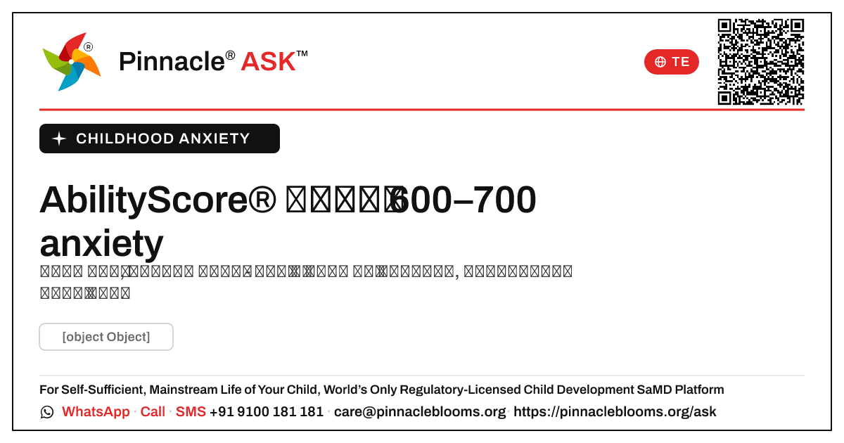 బాల్యంలో anxiety ఉన్న పిల్లల కోసం 600–700 యొక్క AbilityScore అంటే ఏమిటి? — Pinnacle Ask answer card with a short explanation and QR link