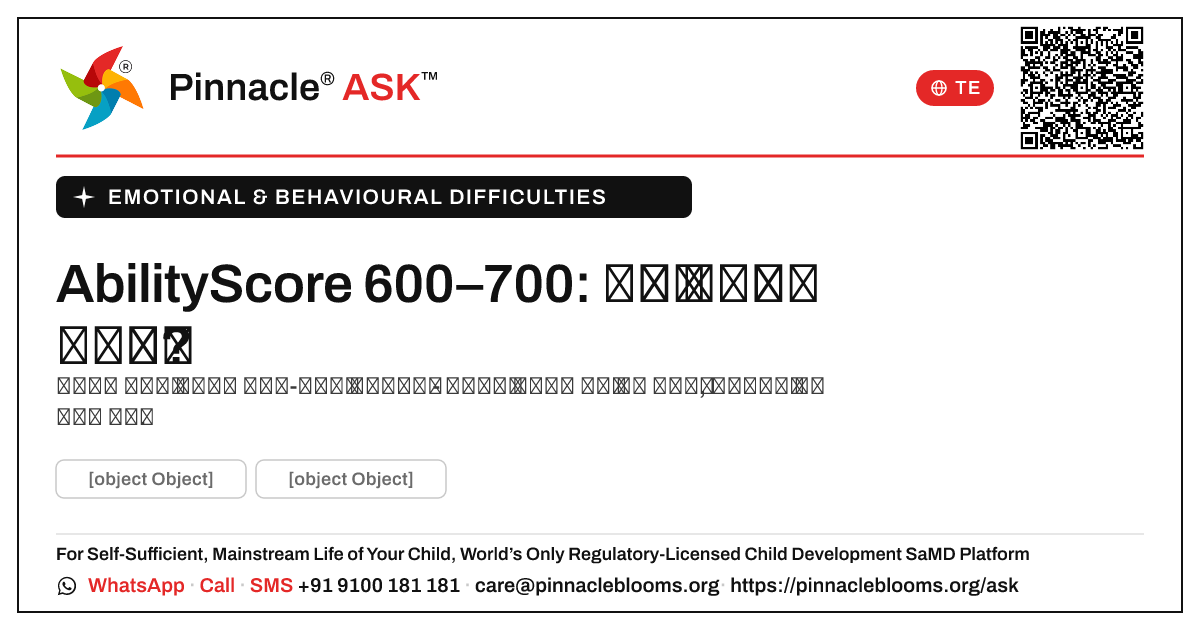 AbilityScore 600–700 భావోద్వేగ మరియు ప్రవర్తనాపరమైన ఇబ్బందులలో — Pinnacle Ask answer card with a short explanation and QR link