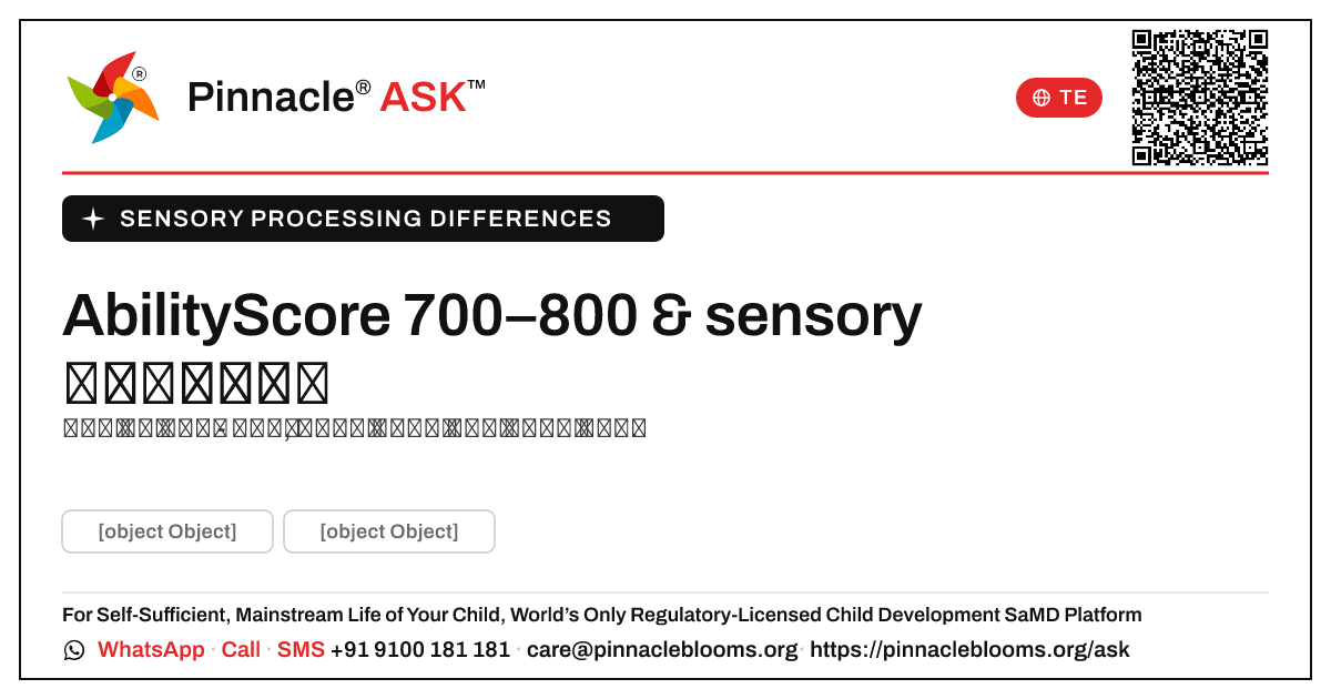 sensory processing తేడాలు ఉన్న పిల్లల కోసం 700–800 యొక్క AbilityScore అంటే ఏమిటి? — Pinnacle Ask answer card with a short explanation and QR link