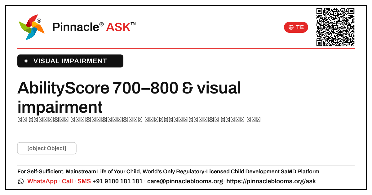 visual impairment ఉన్న పిల్లవాడికి AbilityScore అనేది 700–800లో దేనిని సూచిస్తుంది? — Pinnacle Ask answer card with a short explanation and QR link