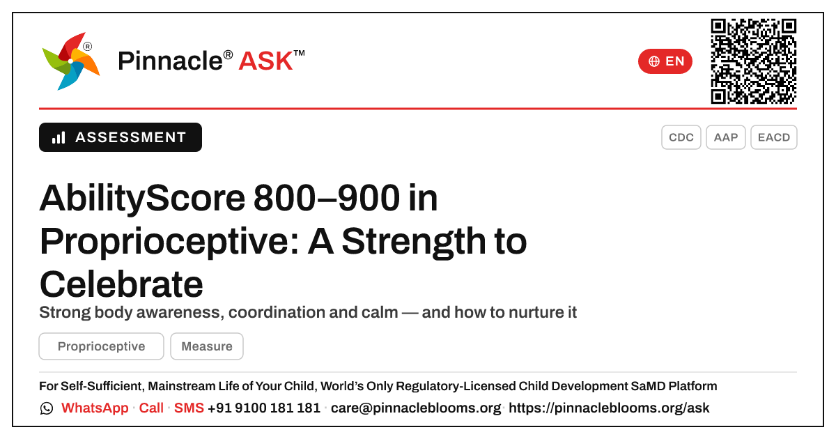 What does an AbilityScore of 800–900 in Proprioceptive mean for my child? — Pinnacle Ask answer card with a short explanation and QR link