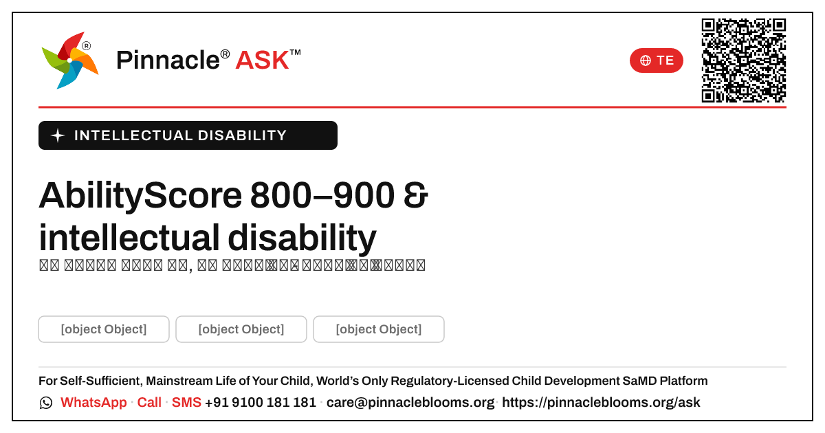 intellectual disability ఉన్న పిల్లవాడికి 800–900 యొక్క AbilityScore అంటే ఏమిటి? — Pinnacle Ask answer card with a short explanation and QR link