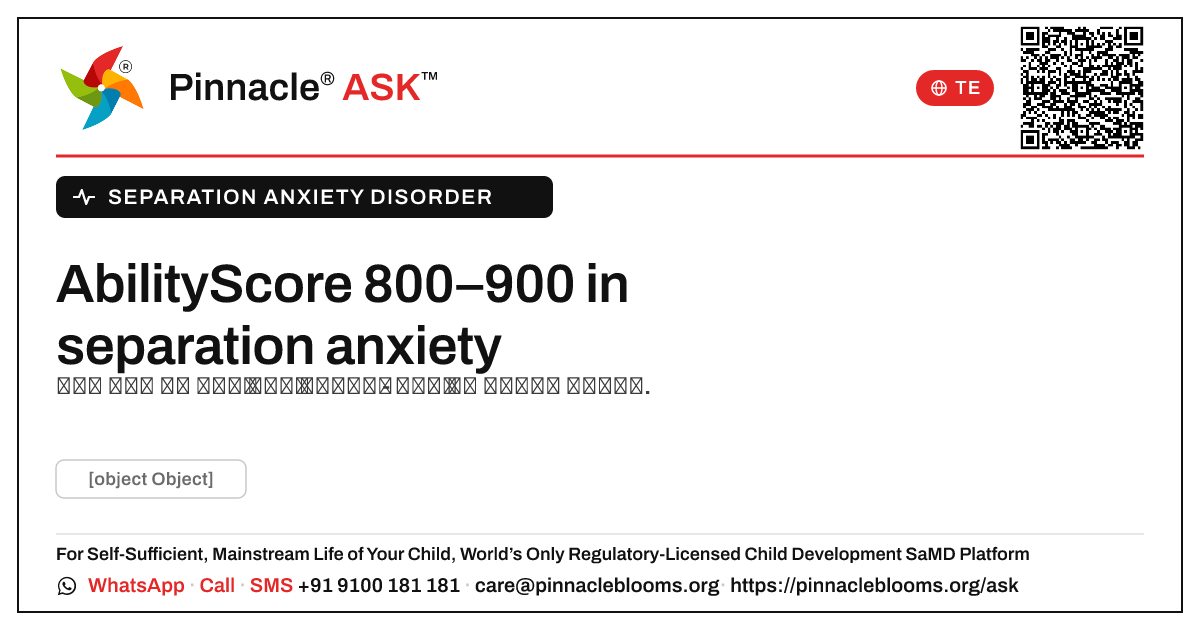 separation anxiety రుగ్మతలో 800–900 యొక్క AbilityScore అంటే ఏమిటి? — Pinnacle Ask answer card with a short explanation and QR link