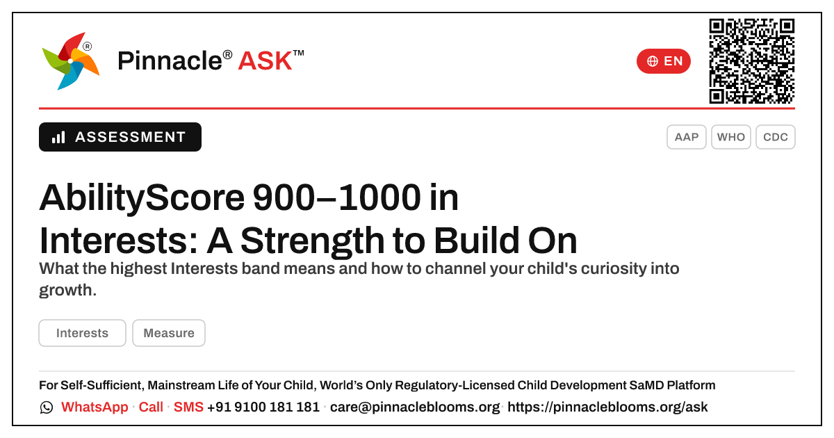 What does an AbilityScore of 900–1000 in Interests mean for my child? — Pinnacle Ask answer card with a short explanation and QR link