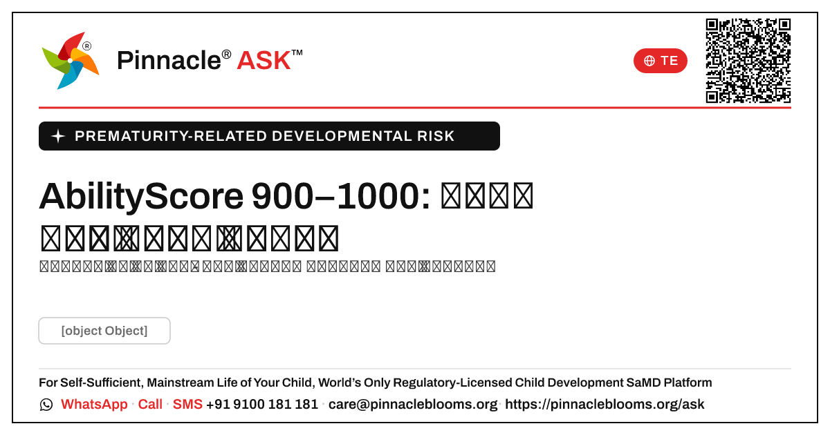 AbilityScore 900–1000 అనేది prematurity సంబంధిత అభివృద్ధి ప్రమాదంలో ఉంది. — Pinnacle Ask answer card with a short explanation and QR link