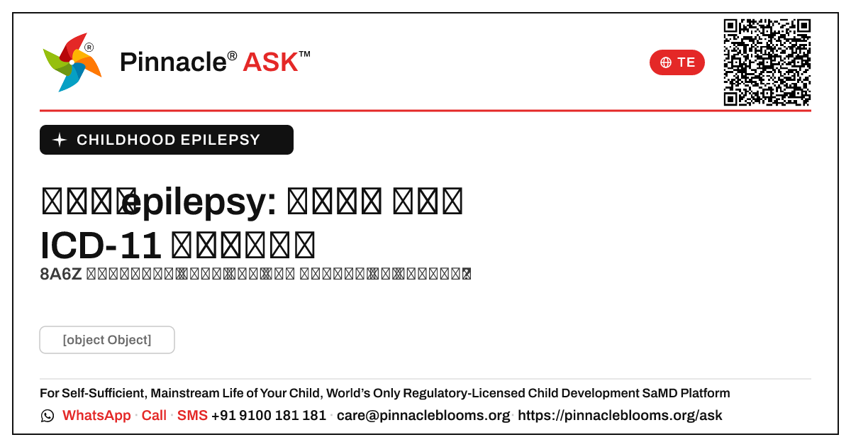 బాల్యం epilepsy అంటే ఏమిటి, మరియు ప్రారంభ బాల్యంలో దాని ICD-11 లక్షణాలు ఏమిటి? — Pinnacle Ask answer card with a short explanation and QR link