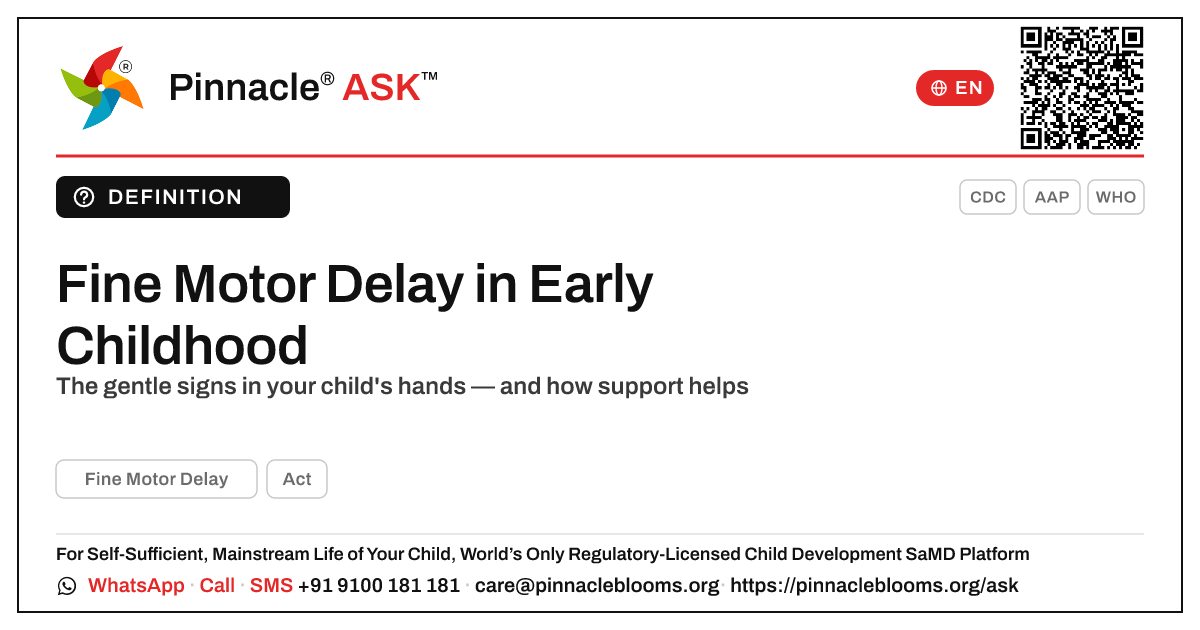 What is Fine Motor Delay, and what does it look like in early childhood? — Pinnacle Ask answer card with a short explanation and QR link