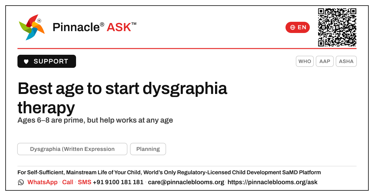 What is the best age to start therapy for Dysgraphia? — Pinnacle Ask answer card with a short explanation and QR link