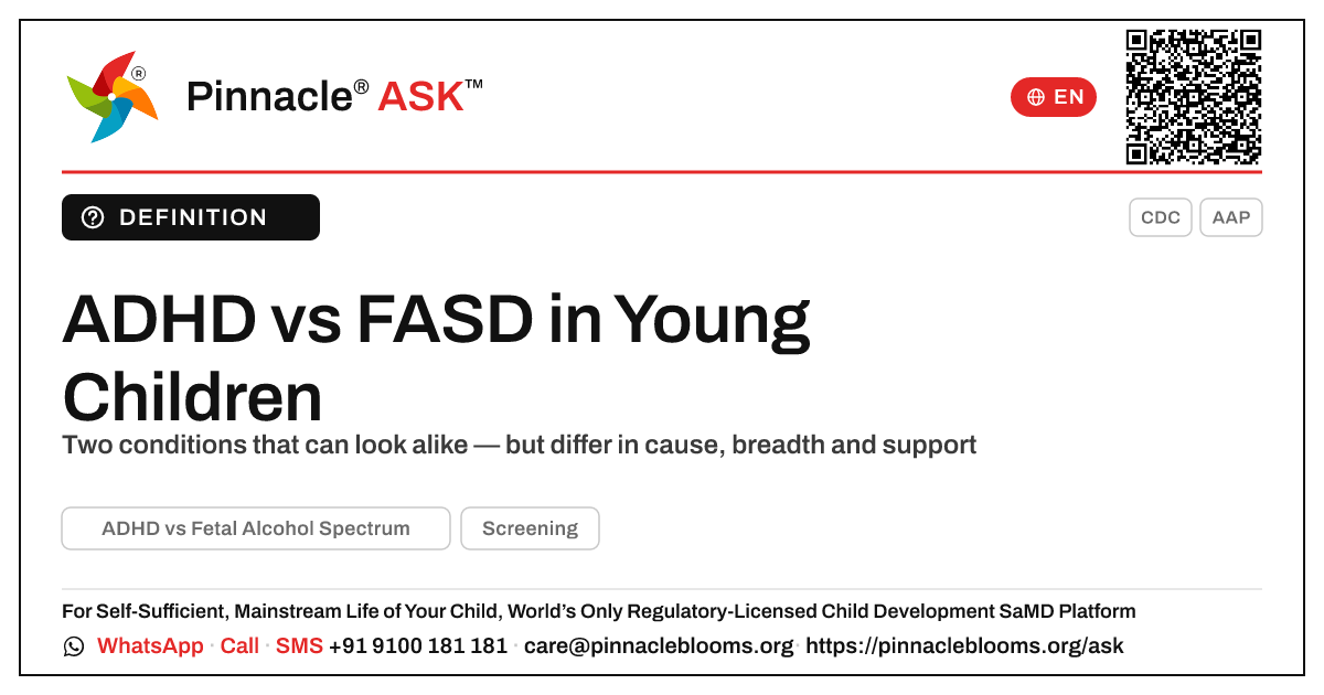 ADHD vs Fetal Alcohol Spectrum Disorder in Young Children — Pinnacle Ask answer card with a short explanation and QR link