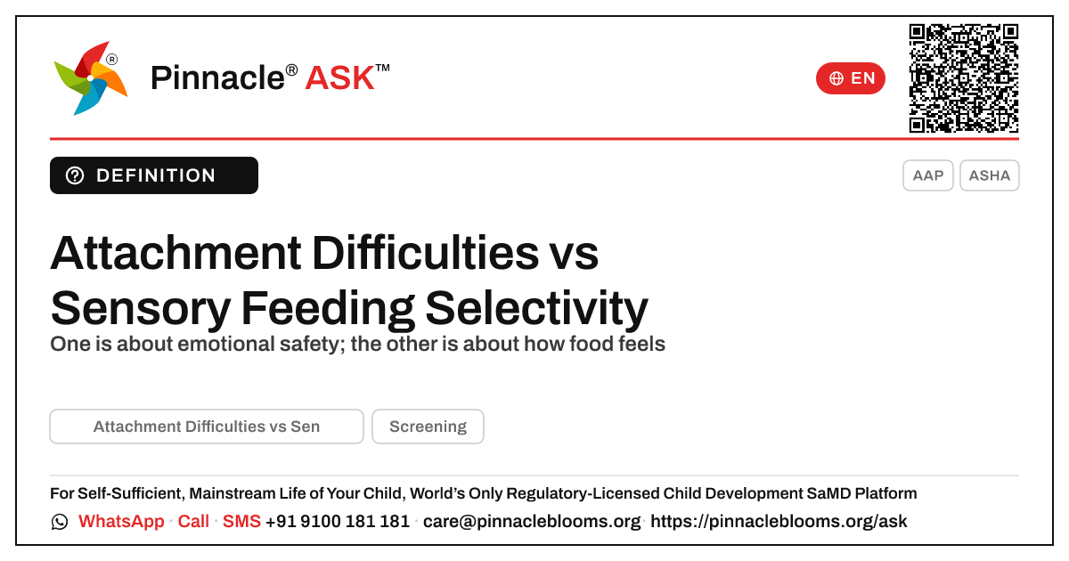 Attachment Difficulties vs Sensory-Based Feeding Selectivity — Pinnacle Ask answer card with a short explanation and QR link