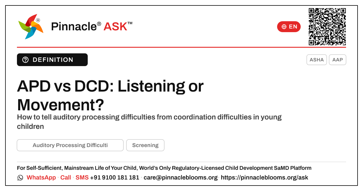 Auditory Processing Difficulties vs Developmental Coordination Disorder in Young Children — Pinnacle Ask answer card with a short explanation and QR link