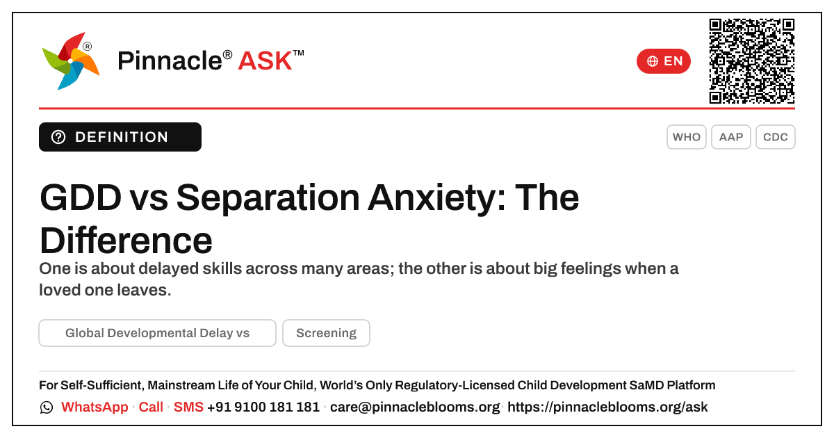 Global Developmental Delay vs Separation Anxiety Disorder — Pinnacle Ask answer card with a short explanation and QR link