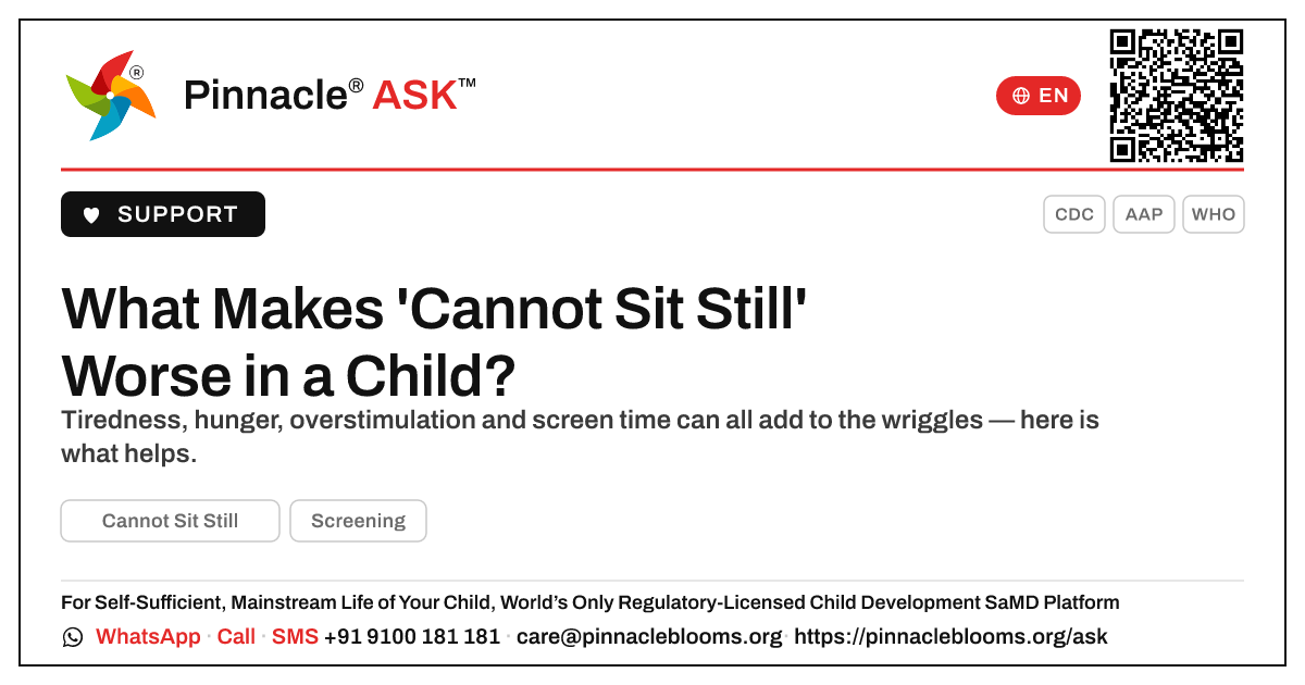 What Makes a Child Unable to Sit Still Worse? — Pinnacle Ask answer card with a short explanation and QR link