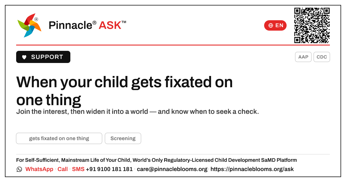 What should I do if my child gets fixated on one thing? — Pinnacle Ask answer card with a short explanation and QR link