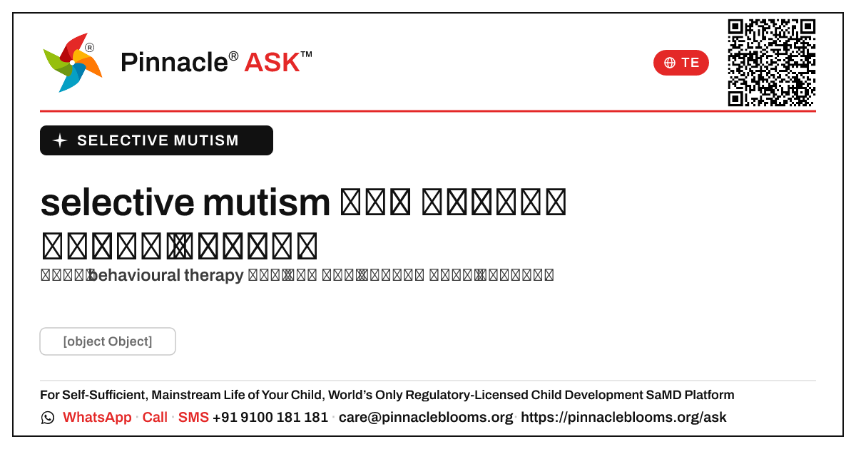 selective mutism ఉన్న చిన్నారికి ఏ చికిత్సలు సహాయపడతాయి? — Pinnacle Ask answer card with a short explanation and QR link