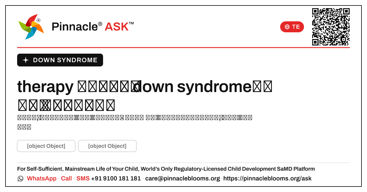 down syndrome ఉన్న పిల్లల కోసం therapy లక్ష్యాలు ఏమి ముఖ్యమైనవి? — Pinnacle Ask answer card with a short explanation and QR link