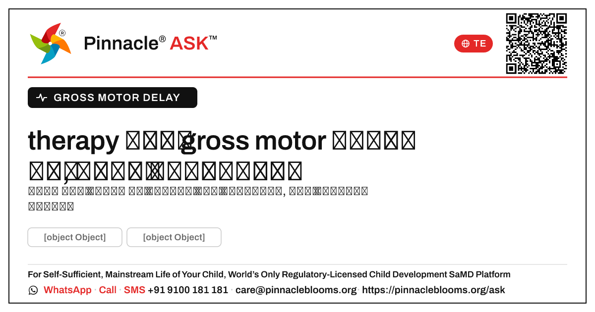 gross motor ఆలస్యం ఉన్న పిల్లల కోసం therapy లక్ష్యాలు ఏమి ముఖ్యమైనవి? — Pinnacle Ask answer card with a short explanation and QR link