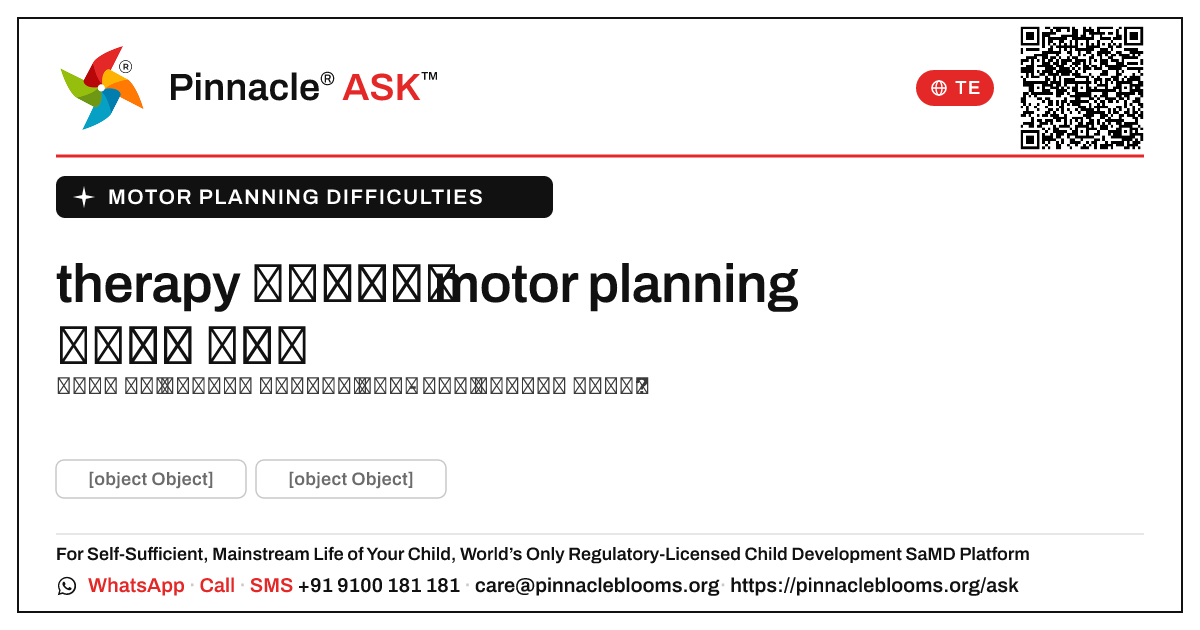 motor planning ఇబ్బందులు ఉన్న పిల్లల కోసం therapy లక్ష్యాలు ఏమి ముఖ్యమైనవి? — Pinnacle Ask answer card with a short explanation and QR link
