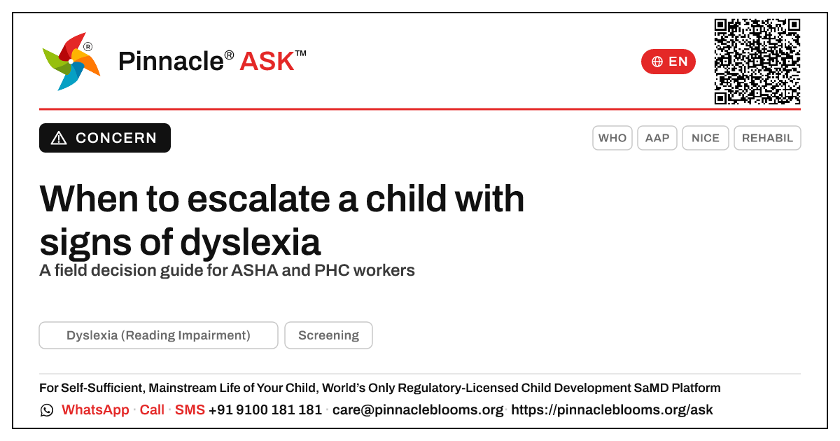 When should an ASHA or PHC worker escalate a child with signs of dyslexia? — Pinnacle Ask answer card with a short explanation and QR link