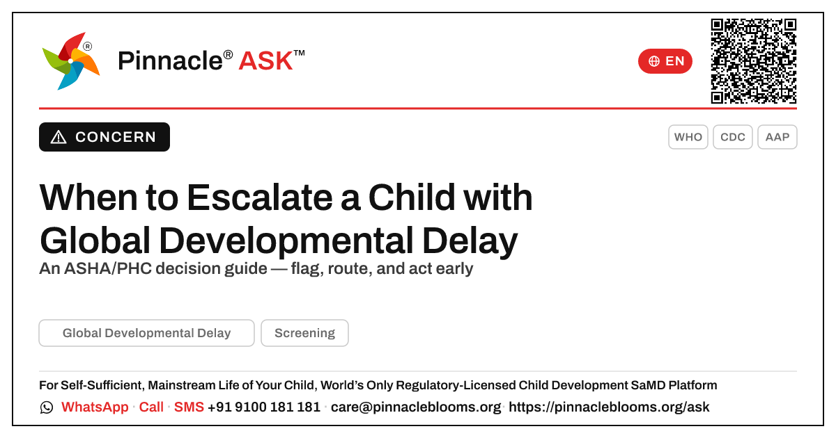 When to Escalate Global Developmental Delay — ASHA/PHC Guide — Pinnacle Ask answer card with a short explanation and QR link