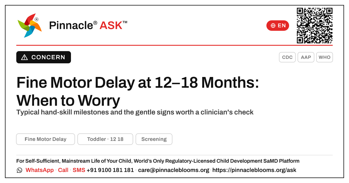 Fine Motor Delay at 12–18 Months: When to Worry — Pinnacle Ask answer card with a short explanation and QR link