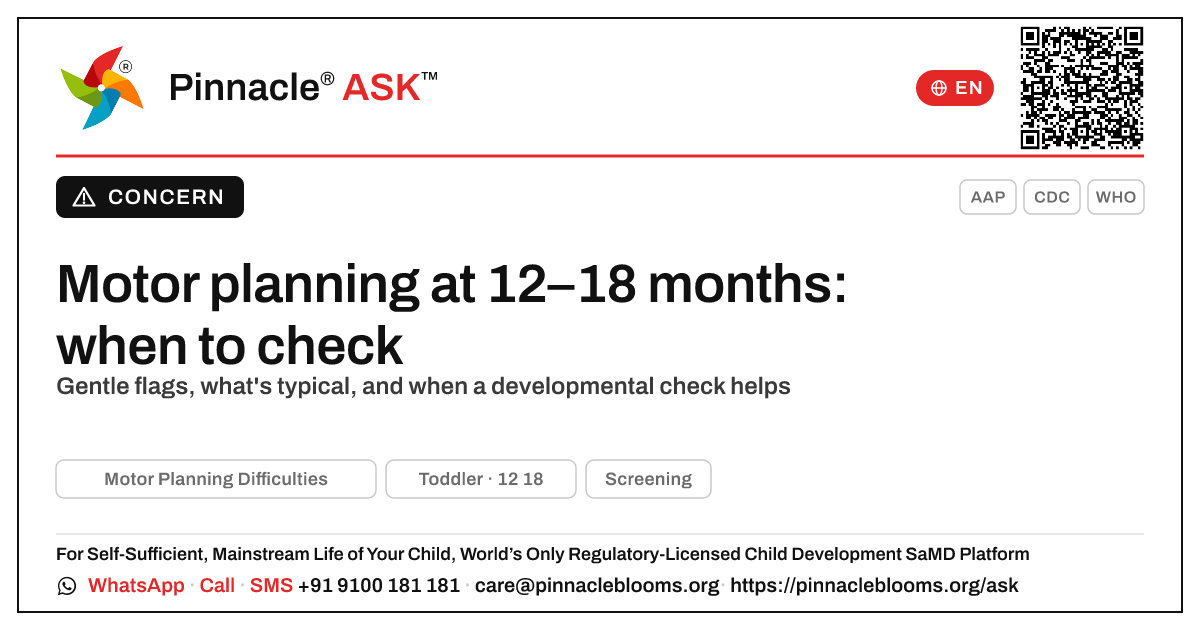 When should I worry about motor planning at 12–18 months? — Pinnacle Ask answer card with a short explanation and QR link