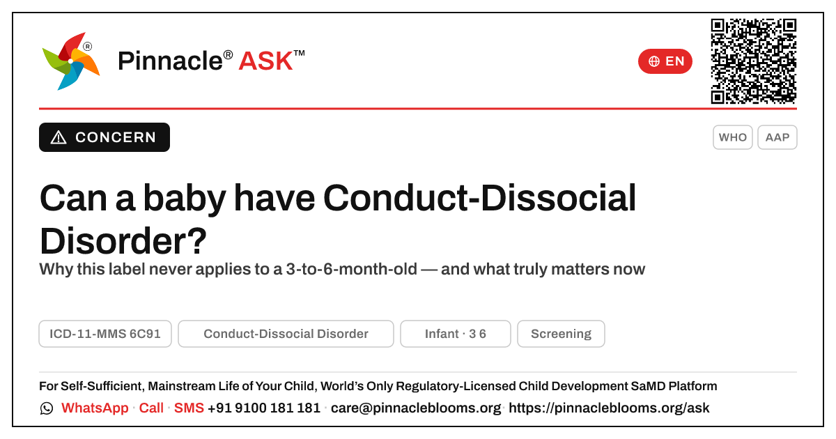 When to worry about Conduct-Dissocial Disorder in a 3-to-6-month-old — Pinnacle Ask answer card with a short explanation and QR link