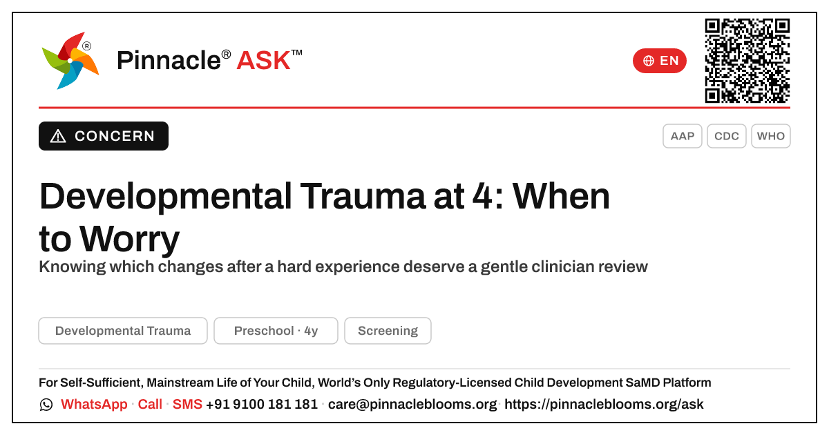 When should I worry about Developmental Trauma in my 4-year-old? — Pinnacle Ask answer card with a short explanation and QR link