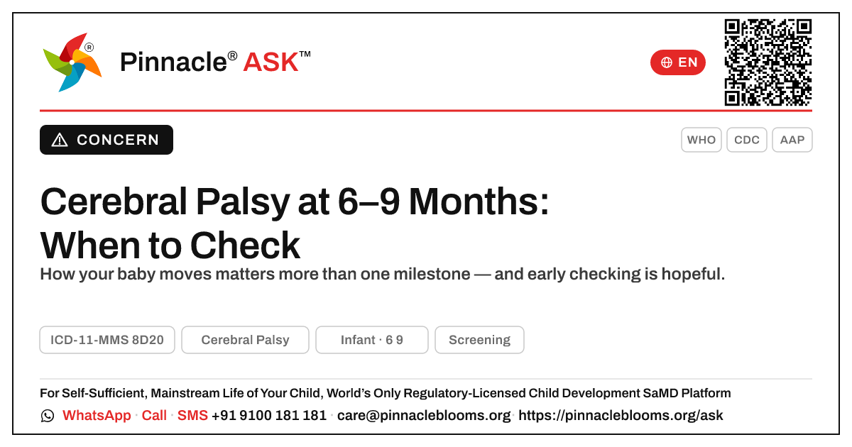 When should I worry about cerebral palsy at 6–9 months? — Pinnacle Ask answer card with a short explanation and QR link